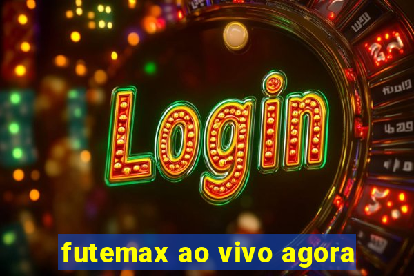 futemax ao vivo agora